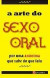 A Arte do Sexo Oral