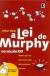 lei de Murphy no Seculo Xxi, a : Motivos por que Tudo Dara Errado Pelos Proximos 10