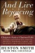 And Live Rejoicing: Chapters from a Charmed Life - Personal Encounters with Spiritual Mavericks, Remarkable Seekers, and the World's Great Religious Leaders