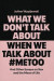 What We Don't Talk about When We Talk about #metoo