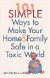 101 Simple Ways to Make Your Home and Family Safe in a Toxic World