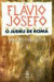 Flavio Josefo - o Judeu de Roma
