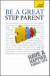 Be a Great Step-Parent: A Teach Yourself Guide (Teach Yourself: Reference)