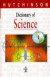 Dictionary of Science (Hutchinson Dictionaries)