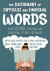 The Dictionary of Difficult and Unfamiliar Words: Over 10, 000 Common and Confusing Terms Explained