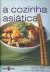 A Cozinha Asiática