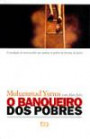 Banqueiro Dos Pobres, O : A Revoluçao Do Microcredito Que Ajudou Os Pobres