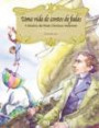 Vida De Contos De Fadas, Uma : A Historia De Hans Christian Andersen