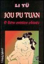 Jou Pu Tuan - O Livro Erótico Chinês