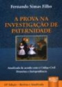 Prova Na Investigaçao De Paternidade, A - Doutrina : E Jurisprudencia