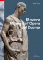 nuovo museo dell'Opera del Duomo. Ediz. spagnola