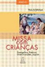 Missa Com Crianças - Ano C : Evangelhos, Estorias, Dramatizaçoes, Jograi