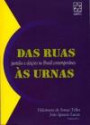das Ruas as Urnas : Partidos e Eleicoes no Brasil Contemporaneo