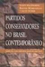 Partidos Conservadores no Brasil Contemporaneo : Quais Sao, o que Defendem, quais sao Suas Base