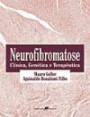 Neurofibromatose : Clínica, Genética E Terapêutica