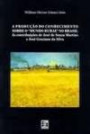 Producao do Conhecimento Sobre o Mundo Rural no brasil : Contribuic de Jose de Souza Martins e Jose Grazian