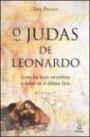 Judas de Leonardo, o : Como da Vinci Encontrou o Judas de a Ultima Ceia