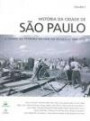 Historia Da Cidade De Sao Paulo, V.3 : A Cidade Na Primeira Metade Do Seculo Xx 1890-1954