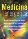 Livro Completo Da Medicina Energetica, O : Guia Fundamental Para As Tecnicas Complementare