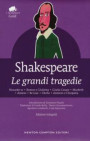 grandi tragedie: Riccardo III-Romeo e Giulietta-Giulio Cesare-Macbeth-Amleto-Re Lear-Otello-Antonio e Cleopatra. Ediz. integrale