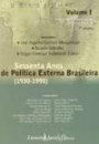 Sessenta Anos De Politica Externa Brasileira, V.1 : Crescimento Modernização E Politica Externa