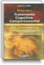 Manual Para Tratamento Cognitivo Comportamental 2 : Intervençao Em Crise, Transtornos - V.2