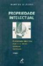 Propriedade Intelectual - Propriedade Industrial : Direito Do Autor, Software, Cultivare