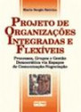 Projeto De Organizaçoes Integradas E Flexivei : Processos, Grupos E Gestao Democrativa Via Espaço