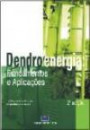 Dendroenergia : Fundamentos e Aplicacoe