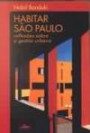 Habitar Sao Paulo - Reflexoes Sobre a Gestao Urbana