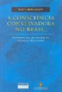 Consciencia Conservadora No Brasil : Contribuiçao Ao Estudo Da Formação Brasileira