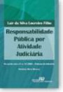 Responsabilidade Publica Por Atividade Judiciaria : De Acordo Com A Ec Nº45/2004