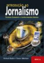 Introducao ao Jornalismo : Tecnicas Essenciais e Conhecimentos Basico