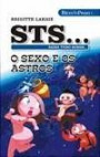 STS - Saiba Tudo Sobre... O Sexo e os Astros