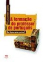 Formacao do Professor de Portugues : que Lingua Vamos Ensinar