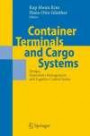 Container Terminals and Cargo Systems. Design, Operations Management, and Logistics Control Issues