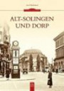 Alt-Solingen und Dorp in 220 historischen Fotografien aus der Zeit zwischen 1900 und den 1970er-Jahren, Alltagsgeschichte