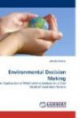 Environmental Decision Making: An Application of Multi-criteria Analysis to a Case Study of Australia's Forests