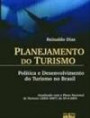 Planejamento do Turismo : Politica e Desenvolvimento do Turismo no Brasil