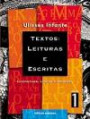 Textos Leituras e Escritas 1 : Literatura Lingua e Redacao