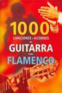 1000 Canciones y Acordes de Guitarra Para Flamenco