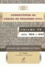 Comentarios ao Codigo de Processo Civil vol iv -edmanole : Arts 364 a 443