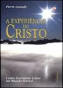 Experiencia do Cristo, a : Como Encontrar Cristo no Mundo Eterico