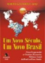 Novo Seculo, Um Novo Brasil : Como Compreender Os Cenarios Financeiro