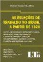 Relaçoes De Trabalho No Brasil A Partir De 1824 : Historia, Doutrina, Jurisprudencia E Pratica