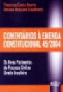 Comentarios A Emenda Constitucional 45/2004 : Os Novos Parametros Do Processo Civil No Direito