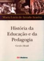 Historia da Educacao e da Pedagogia : Geral e Brasil