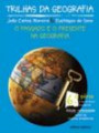 Trilhas da Geografia 6 Serie 7 ano : o Passado e o Presente na Geografia