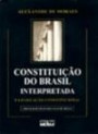 x0 Constituicao do Brasil Interpretada : e Legislacao Constitucional