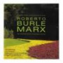Roberto Burle Marx : uma Experiencia Estetica